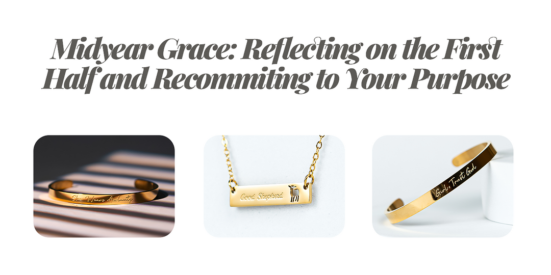 Midyear Grace: Reflecting on the First Half and Recommitting to Your Purpose
