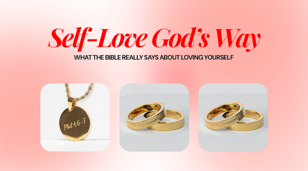 Self-Love God’s Way: What the Bible Really Says About Loving Yourself