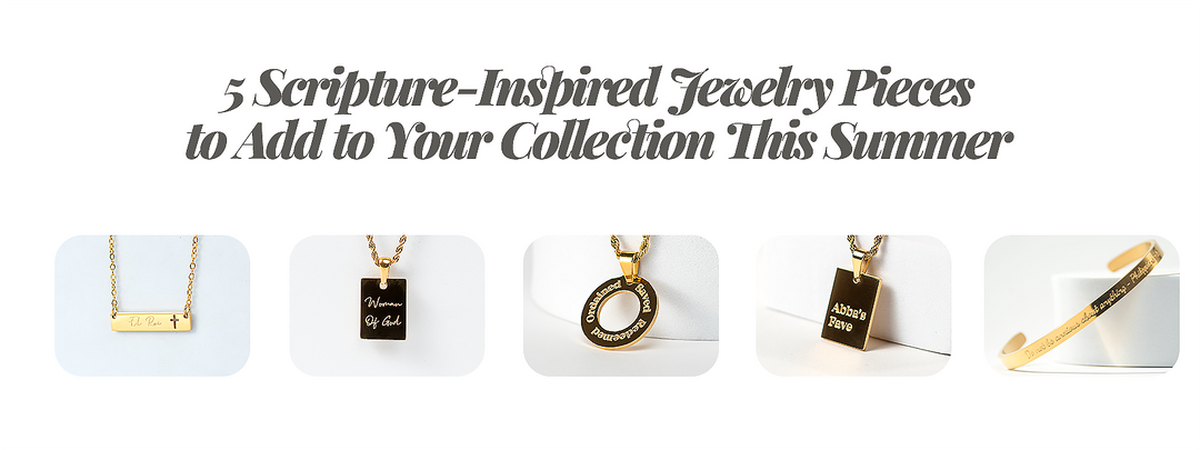 5 Scripture-Inspired Jewelry Pieces to Add to Your Collection This Summer