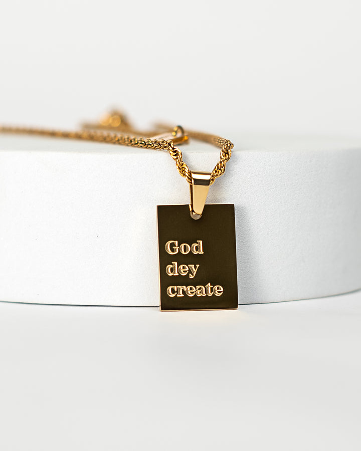 "God Dey Create" Necklace